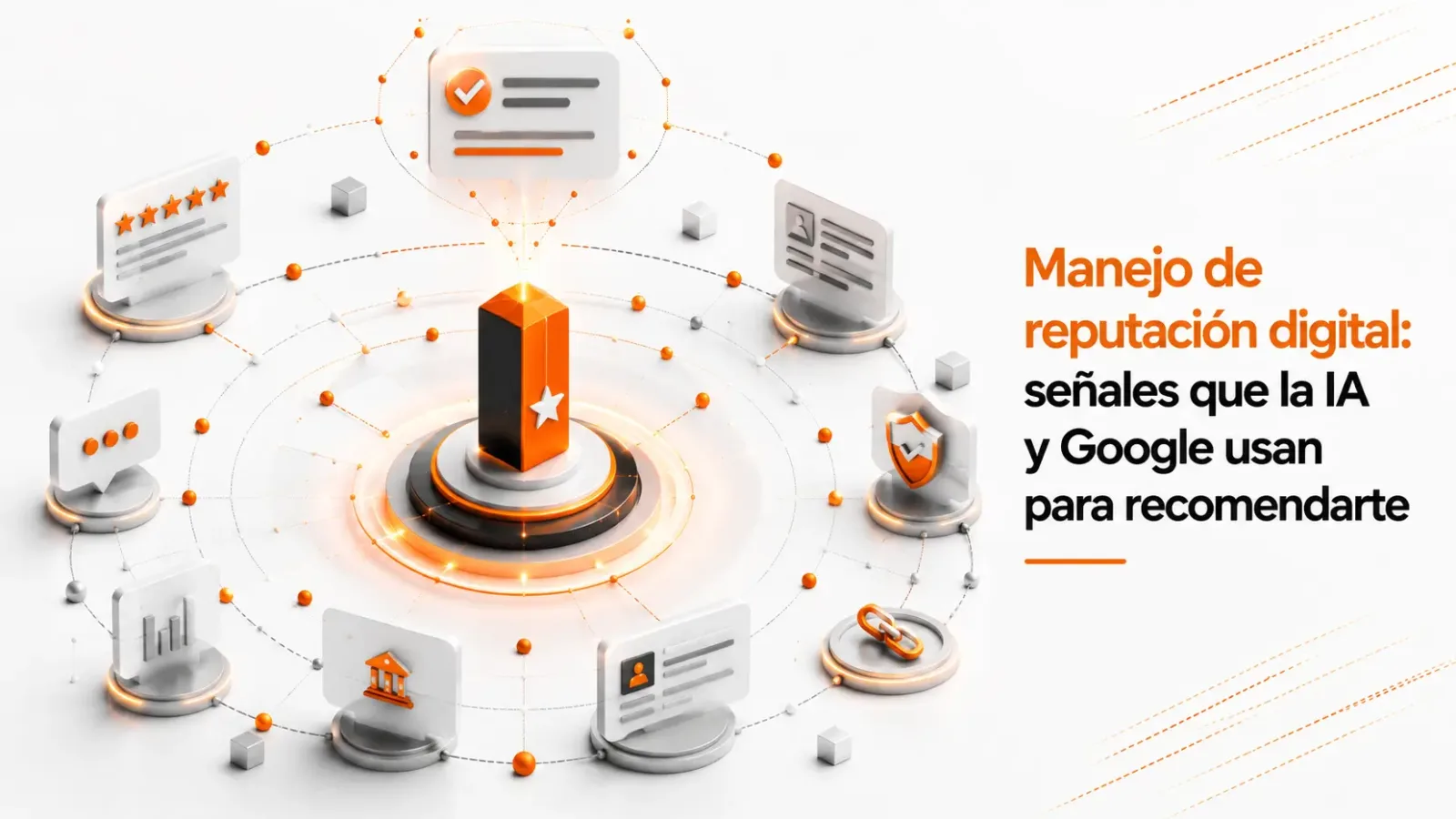 Manejo de reputación digital, señales que la IA y Google usan para recomendarte